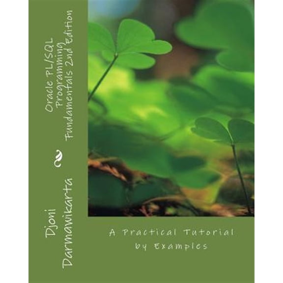 Pre-Owned Oracle PL/SQL Programming Fundamentals 2nd Edition: A Practical Tutorial by Examples (Paperback) by Djoni Darmawikarta