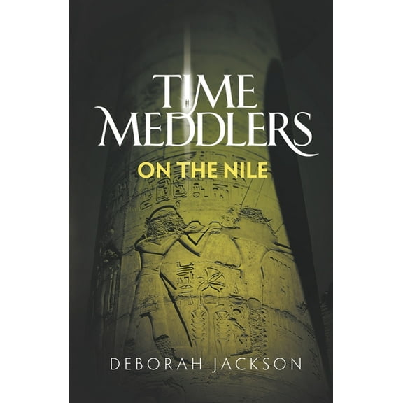 Time Meddlers Time Meddlers on the Nile, Book 3, (Paperback)