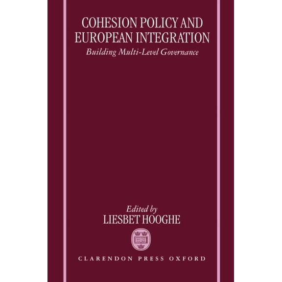 Nuffield European Studies Cohesion Policy and European Integration: Building Multi-Level Governance, (Hardcover)