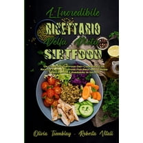L'Incredibile Ricettario Della Dieta Sirtfood: Un Completo Sirtfood Diet Cookbook Con Ricette Facili E Gustose Per , (Paperback)