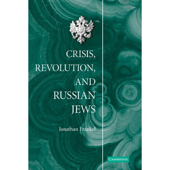 Crisis, Revolution, and Russian Jews, (Paperback)