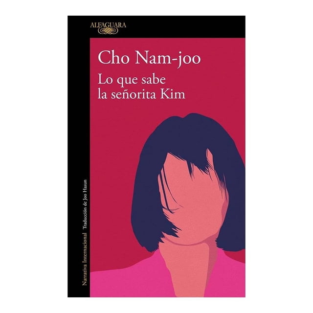 Lo que Sabe la Señorita Kim Alfaguara Cho Nam-Joo , Joo Hasun