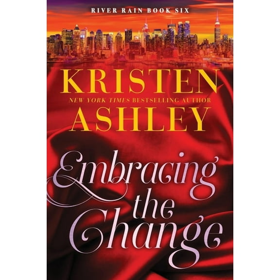River Rain Embracing the Change: A River Rain Novel, Book 6, (Paperback)