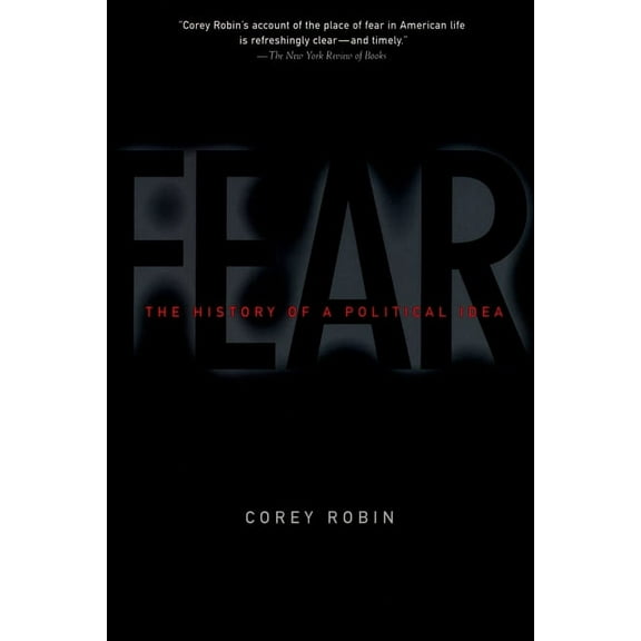 Fear: The History of a Political Idea, (Paperback)