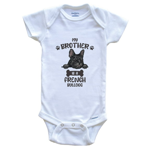My Brother Is A French Bulldog Cute Dog Breed Baby Bodysuit v2, 0-3 Months White