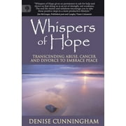 Angle View: Whispers of Hope: Transcending Abuse, Cancer and Divorce To Embrace Peace [Paperback - Used]