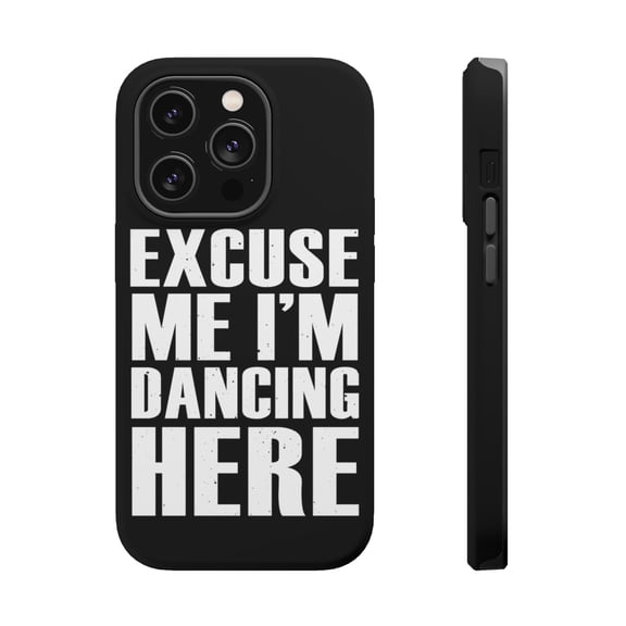 DistinctInk Tough Case for Apple iPhone 15 PRO (6.1" Screen), Compatible with MagSafe Charging - Excuse Me I'm Dancing Here