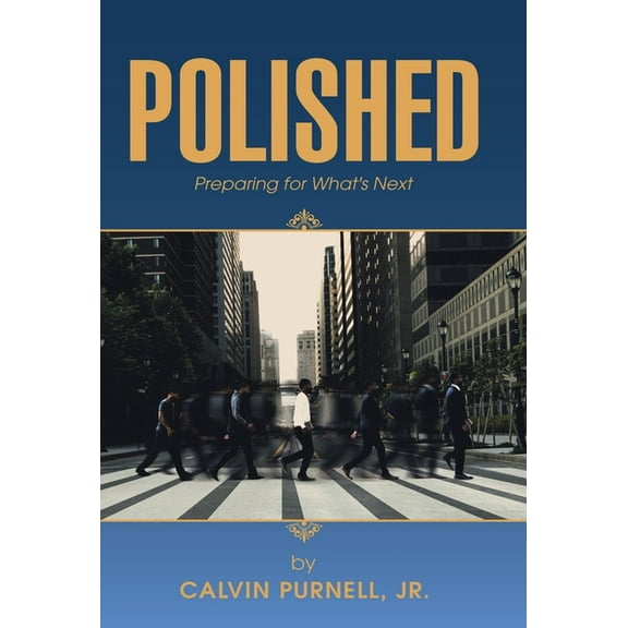 Polished: Preparing for What's Next, (Hardcover)
