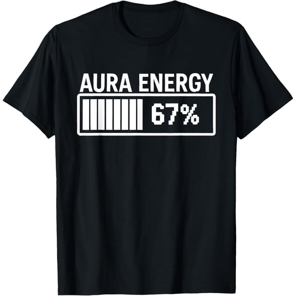 Aura Energy at 67 Funny Six Seven Meme Gen Alpha Slang Camiseta