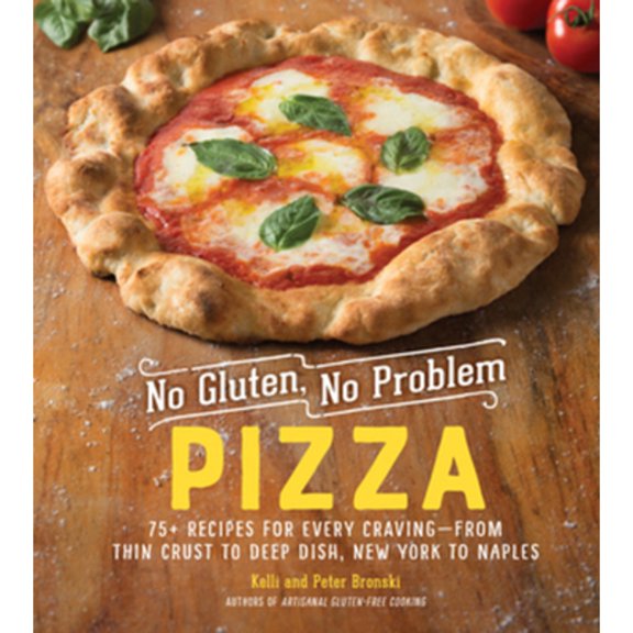 Pre-Owned No Gluten, No Problem Pizza: 75+ Recipes for Every Craving - From Thin Crust to Deep Dish, New York to Naples (Hardcover) 1615195416 9781615195411