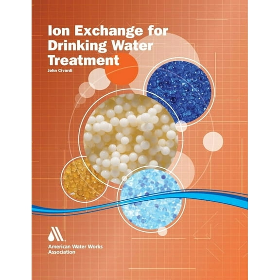 Ion Exchange for Drinking Water Treatment, (Paperback)