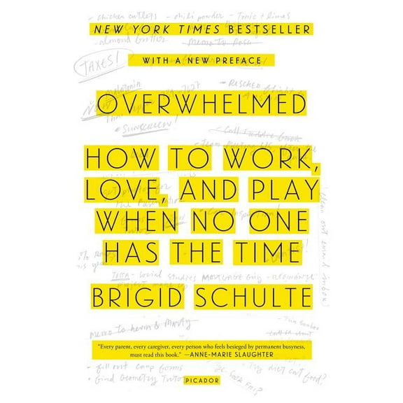 Overwhelmed: How to Work, Love, and Play When No One Has the Time, (Paperback)