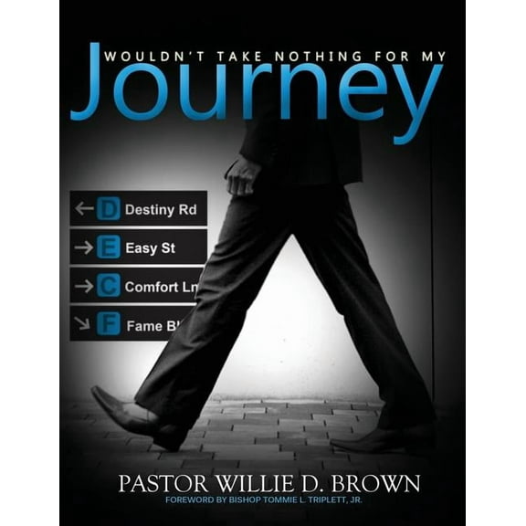 Wouldn't Take Nothing for My Journey (Paperback)