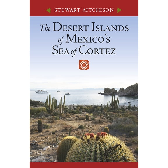 Pre-Owned The Desert Islands of Mexico's Sea of Cortez (Paperback) 0816527741 9780816527748