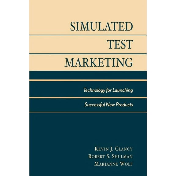 Simulated Test Marketing : Technology for Launching Successful New Products (Paperback)