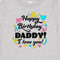 thumbnail image 4 of Inktastic Happy Birthday, Daddy I Love You Boys or Girls Baby T-Shirt, 4 of 5