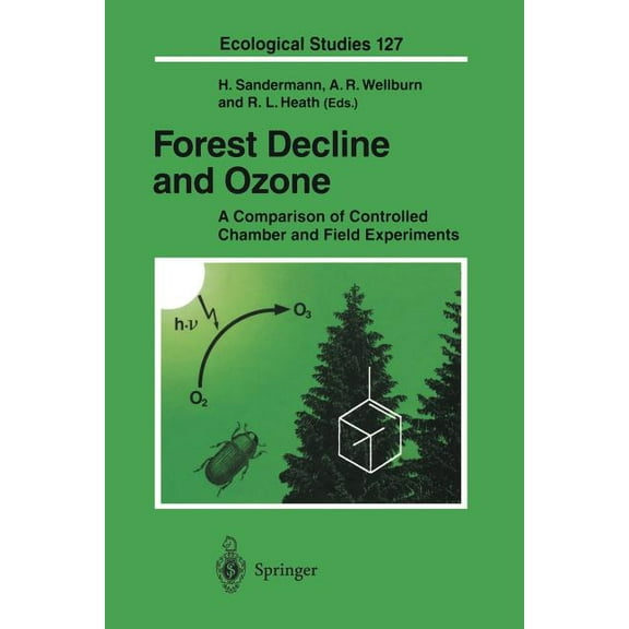 Ecological Studies Forest Decline and Ozone: A Comparison of Controlled Chamber and Field Experiments, Book 127, (Paperback)