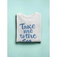 thumbnail image 3 of Take Me To The Sea! Sweatshirt Women -Image by Shutterstock, Female 5X-Large, 3 of 4