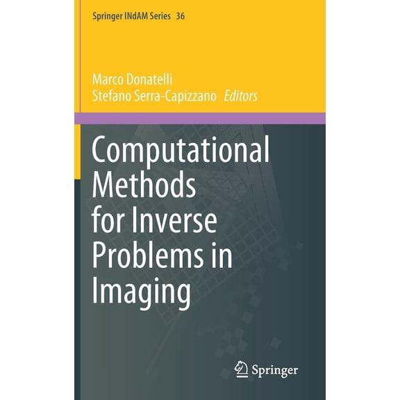 Springer Indam Computational Methods for Inverse Problems in Imaging, Book 36, (Hardcover)
