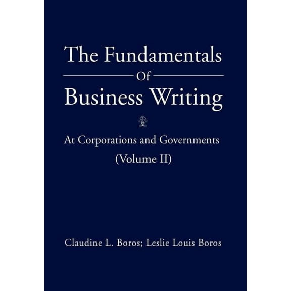Fundamentals of Business Writing : At Corporations and Governments