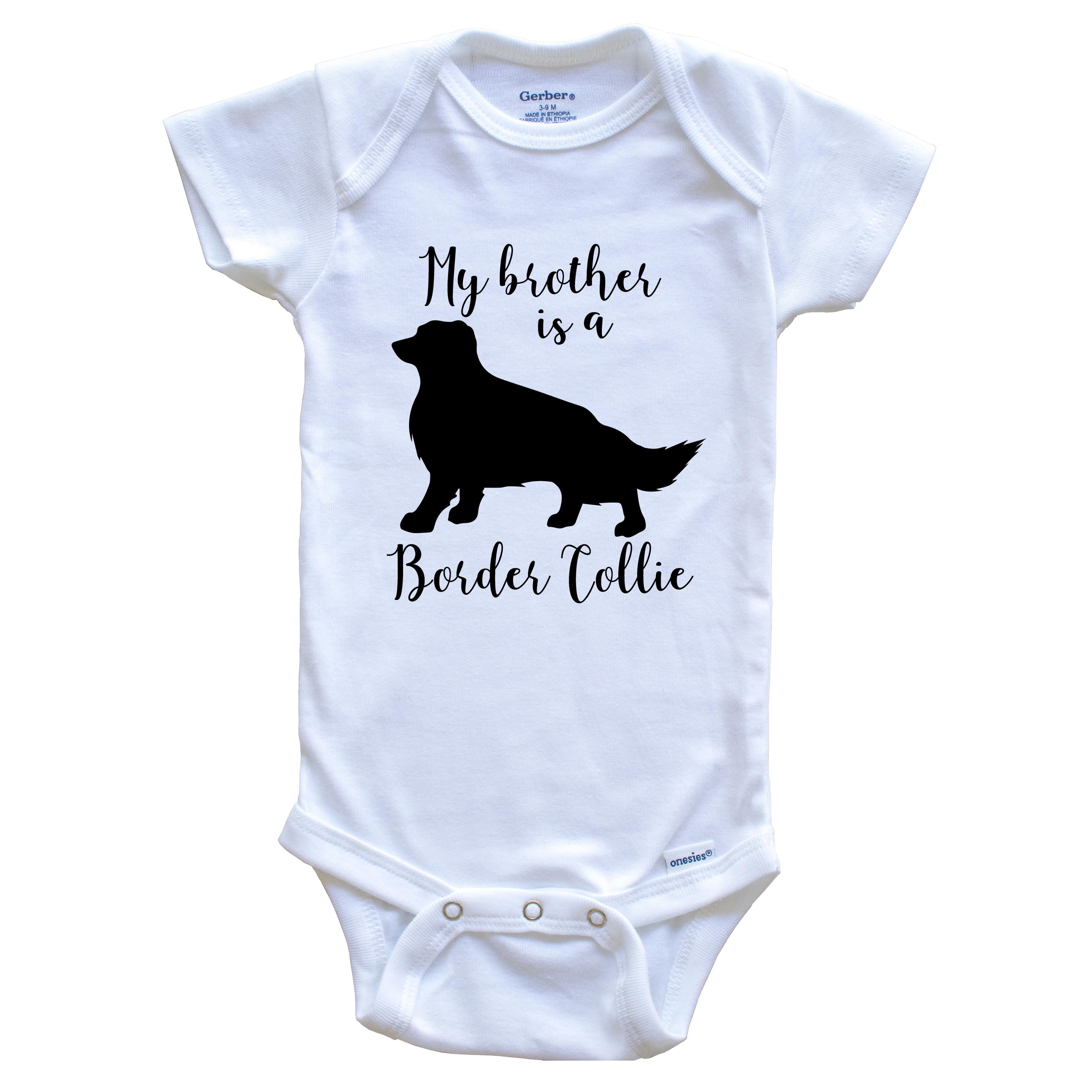 My Brother Is A Border Collie Cute Dog Baby Onesie Border Collie One
