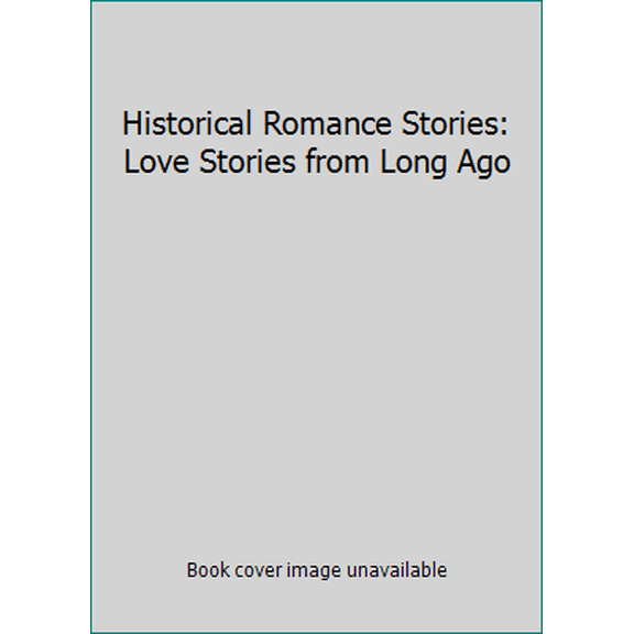 Pre-Owned Historical Romance Stories: Love Stories from Long Ago (Hardcover) 0706411595 9780706411591