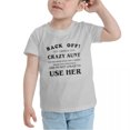thumbnail image 3 of Back Off I Have A Crazy Aunt Cute Toddler T Shirts for Boys Girls (Gray, 2T), 3 of 5