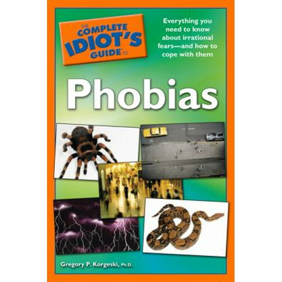 Pre-Owned The Complete Idiot's Guide to Phobias (Paperback) 1592579191 9781592579198