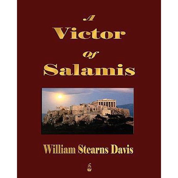 Pre-Owned A Victor of Salamis: A tale of the days of Xerxes, Leonidas, and Themistocles (Paperback) 160386248X 9781603862486