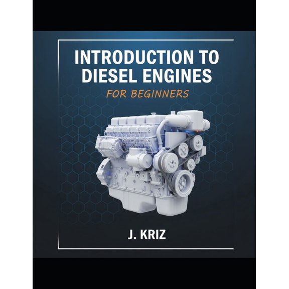 Introduction to Diesel Engines for Beginners, (Paperback)