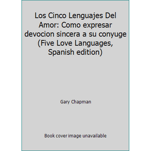 Pre-Owned Los Cinco Lenguajes Del Amor: Como expresar devocion sincera a su conyuge (Five Love Languages, Spanish edition) (Paperback) 1560636807 9781560636809