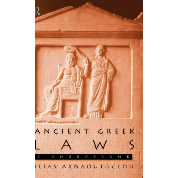 Routledge Sourcebooks for the Ancient Wo Ancient Greek Laws: A Sourcebook, (Hardcover)