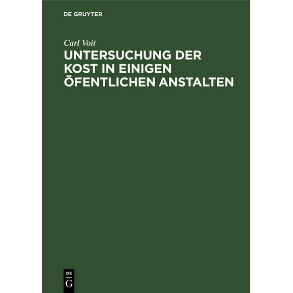 Untersuchung Der Kost in Einigen Ãfentlichen Anstalten: Für Aerzte Und Verwaltungsbeamte, (Hardcover)