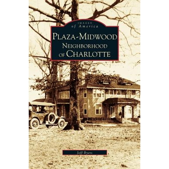 Plaza-Midwood Neighborhood of Charlotte (Hardcover)