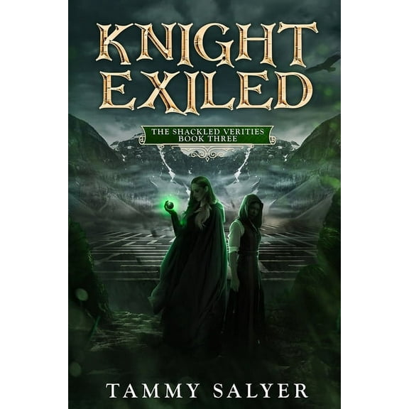 The Shackled Verities Knight Exiled: The Shackled Verities (Book Three), Book 3, (Paperback)