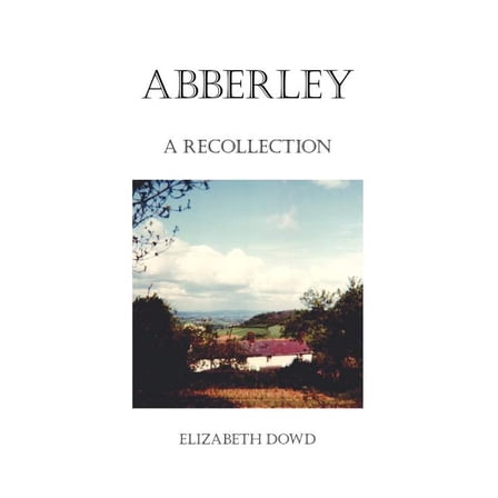 Abberley : A Recollection