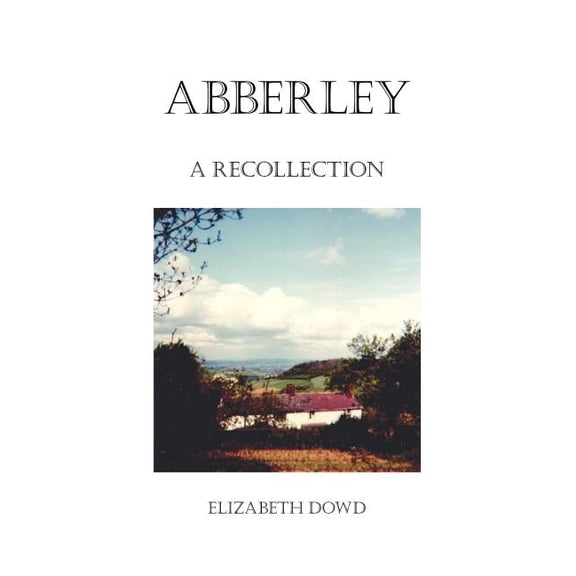 Abberley : A Recollection
