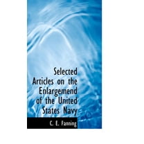 Selected Articles on the Enlargemend of the United States Navy (Hardcover)