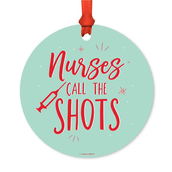 Professional Round Metal Christmas Ornament, Nurses Call the Shots, Syringe Graphic, Includes Ribbon and Gift Bag