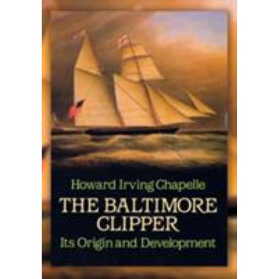 Pre-Owned The Baltimore Clipper: Its Origin and Development (Paperback) 0486257657 9780486257655
