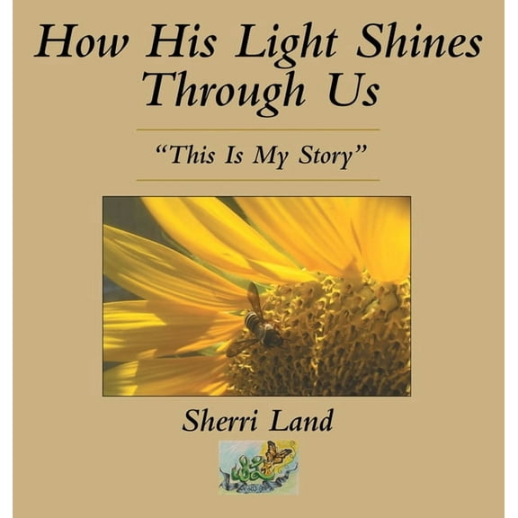 How His Light Shines Through Us: "This Is My Story", (Hardcover)