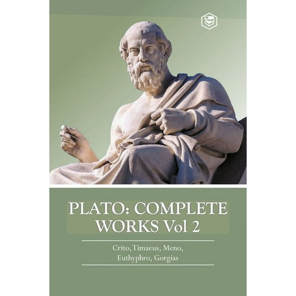 Plato: Complete Works Vol 2 (Crito, Timaeus, Meno, Euthyphro & Gorgias), (Paperback)
