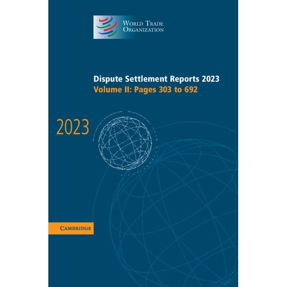 World Trade Organization Dispute Settlem Dispute Settlement Reports 2023, (Hardcover)