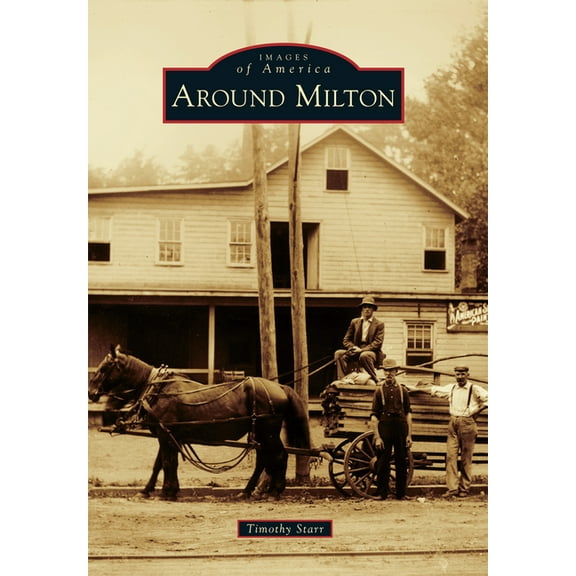 Images of America: Around Milton (Paperback)