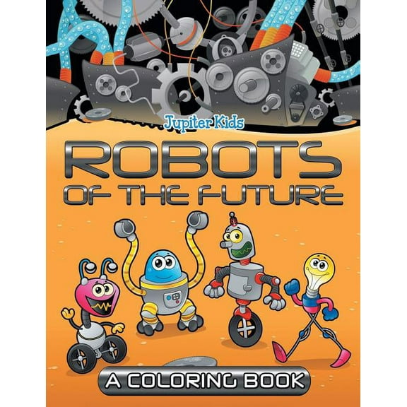 Robots of the Future (A Coloring Book) (Paperback)