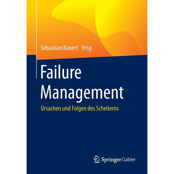 Failure Management: Ursachen Und Folgen Des Scheiterns, (Paperback)