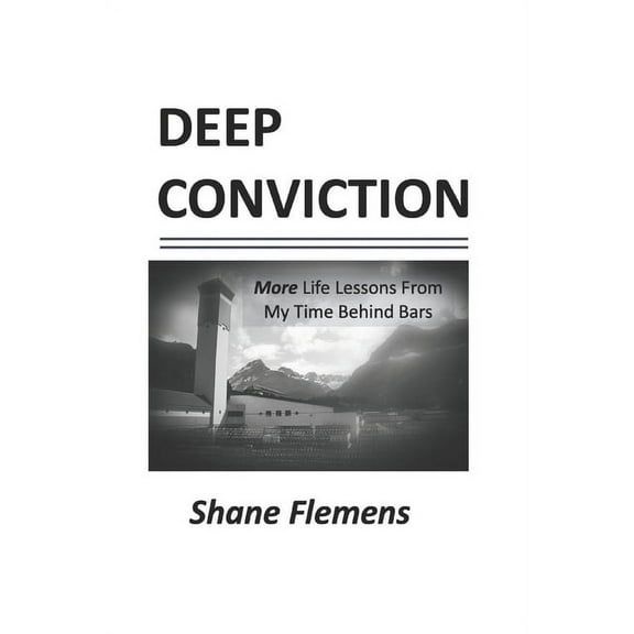 Deep Conviction: More Life Lessons From My Time Behind Bars, (Paperback)