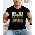 thumbnail image 3 of Funny I Paused My Game to be Here Distressed Unisex Gaming Shirt for Adults & Kids Black Shirt Adult X-Large, 3 of 5