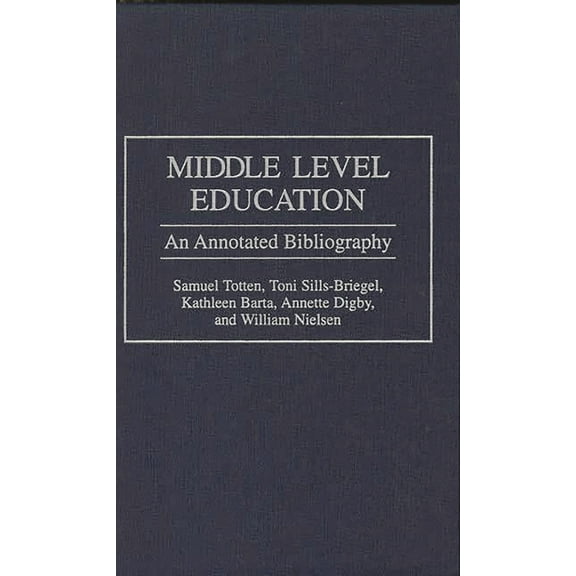 Bibliographies and Indexes in Education Middle Level Education: An Annotated Bibliography, (Hardcover)