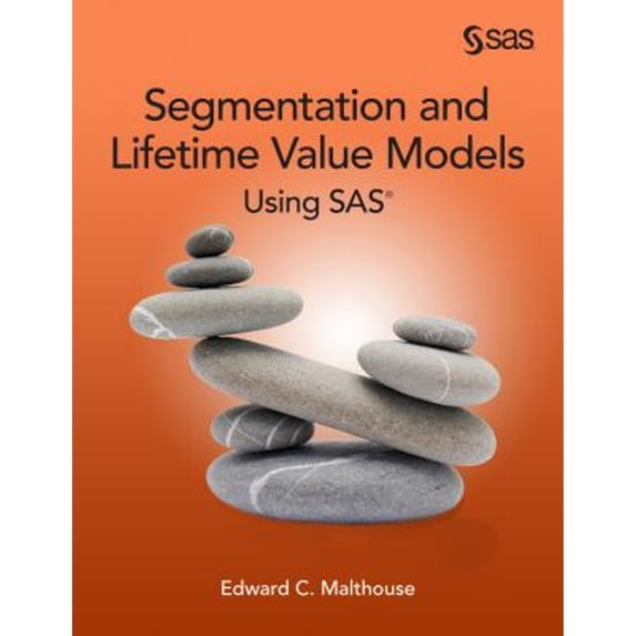 Pre-Owned Segmentation and Lifetime Value Models Using SAS (Paperback) 1612906966 9781612906966